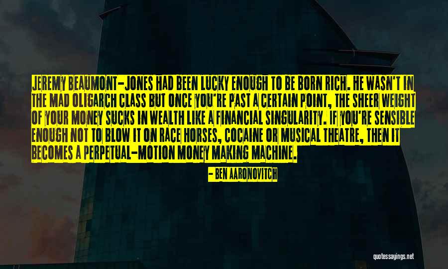 Sensible Money Quotes By Ben Aaronovitch Sensible Money Quotes By Ben Aaronovitch