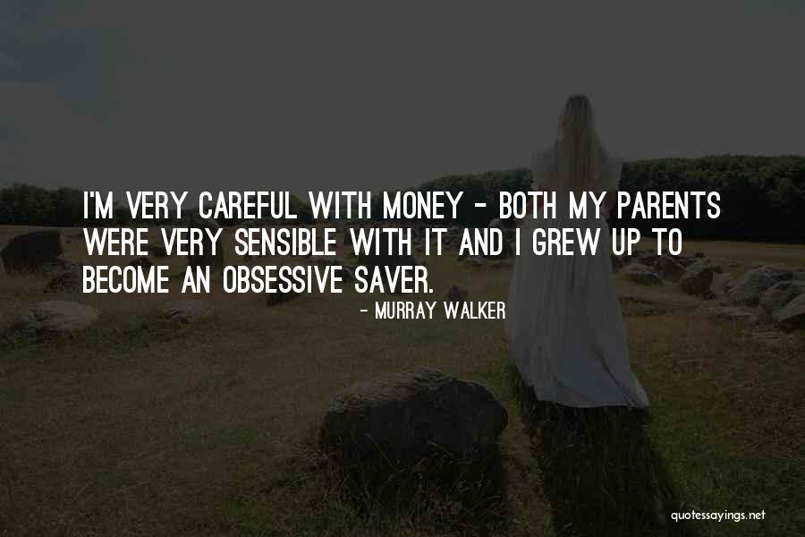 Sensible Money Quotes By Murray Walker Sensible Money Quotes By Murray Walker