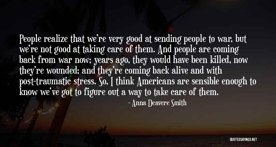Sensible Thinking Quotes By Anna Deavere Smith Sensible Thinking Quotes By Anna Deavere Smith