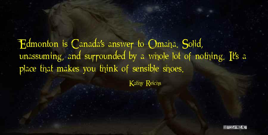 Sensible Thinking Quotes By Kathy Reichs Sensible Thinking Quotes By Kathy Reichs