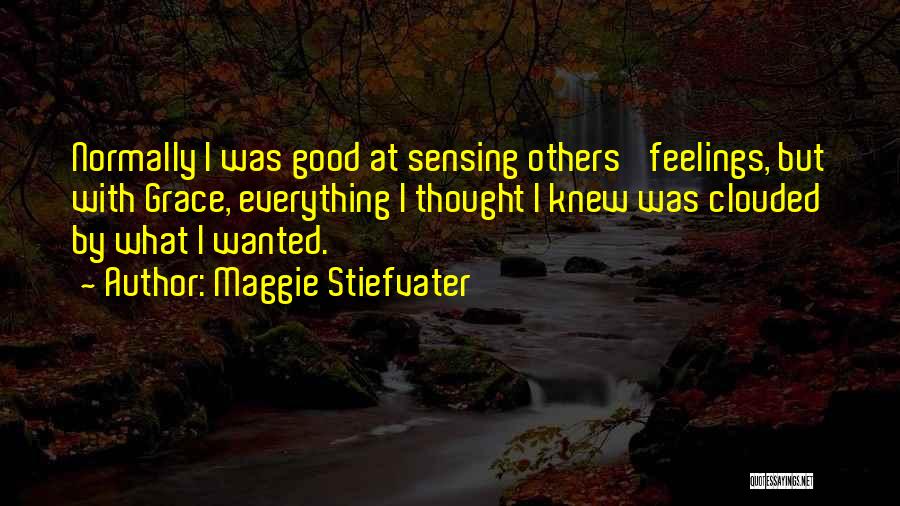 Sensing Quotes By Maggie Stiefvater