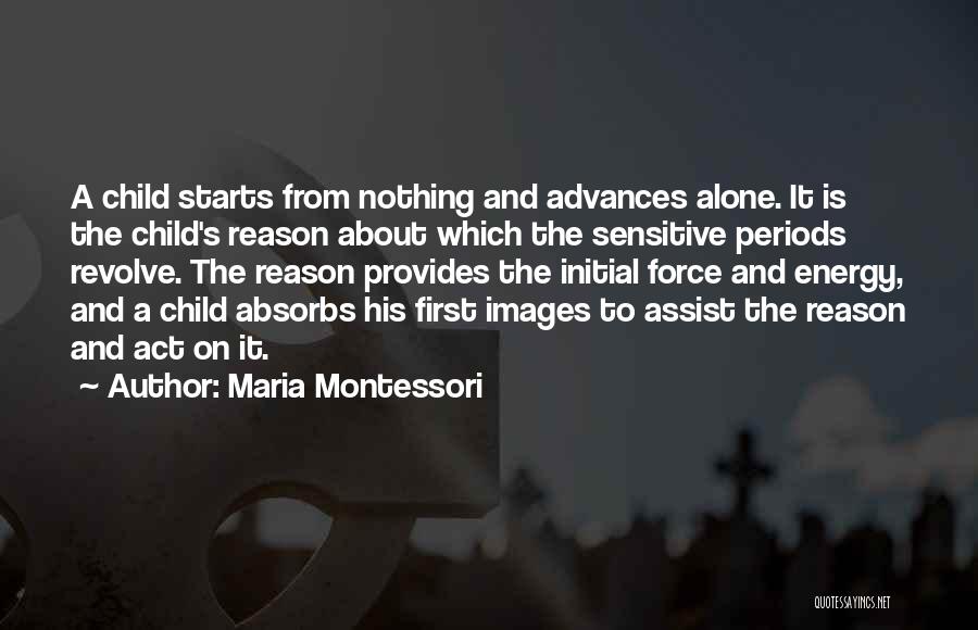 Sensitive Periods Quotes By Maria Montessori