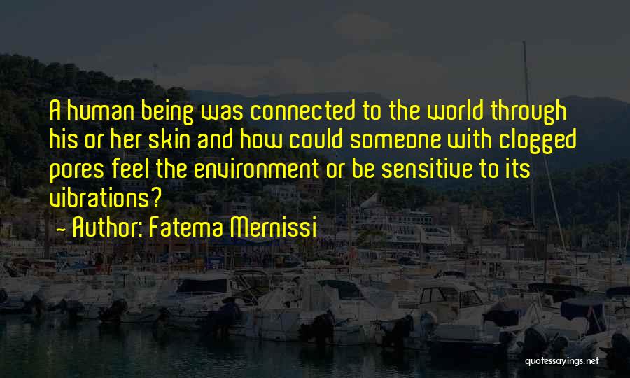 Sensitive Skin Quotes By Fatema Mernissi