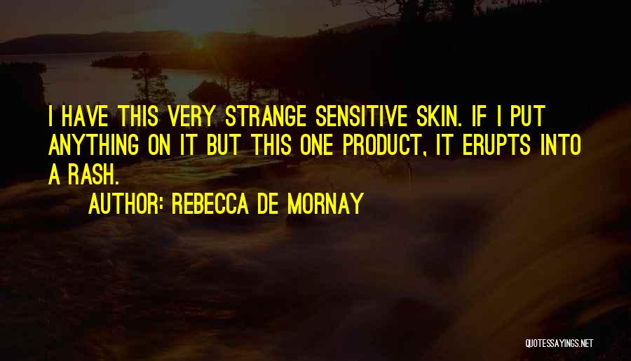Sensitive Skin Quotes By Rebecca De Mornay