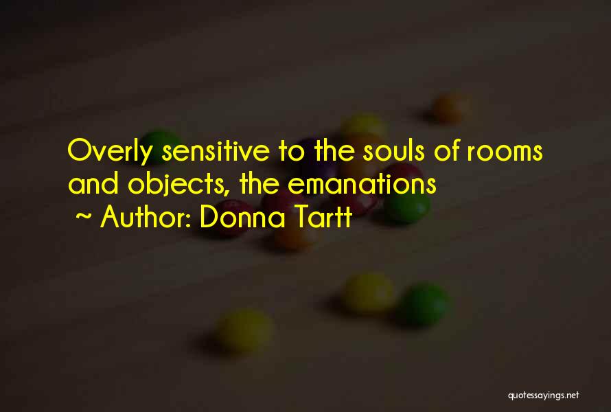 Sensitive Souls Quotes By Donna Tartt