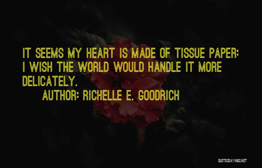 Sensitive Souls Quotes By Richelle E. Goodrich