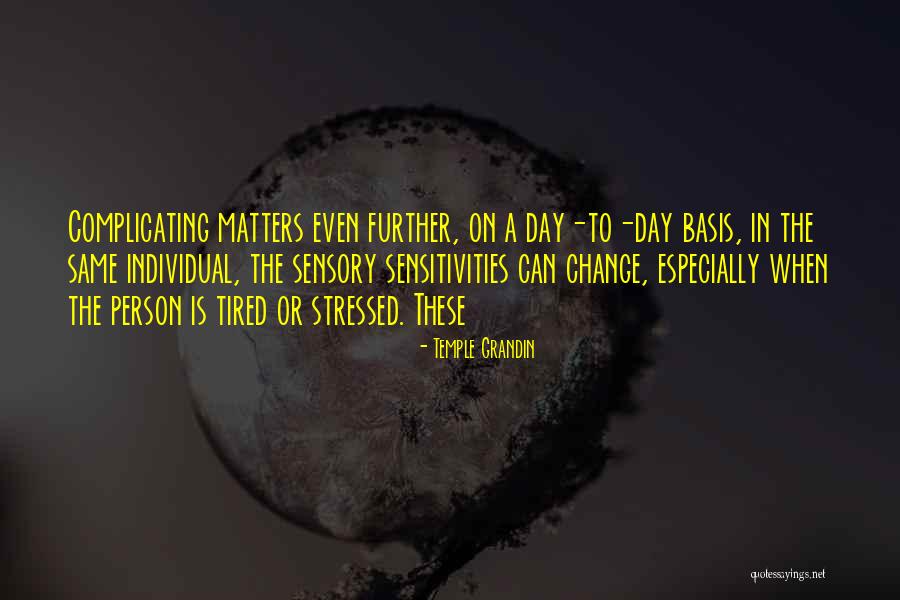 Sensitivities Sensory Quotes By Temple Grandin Sensitivities Sensory Quotes By Temple Grandin