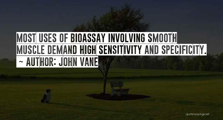 Sensitivity And Specificity Quotes By John Vane