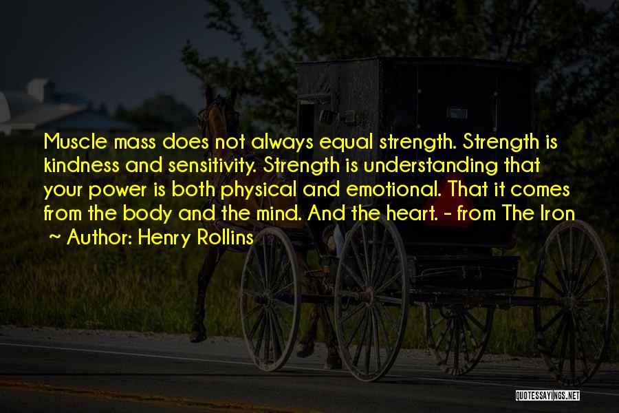 Sensitivity And Strength Quotes By Henry Rollins