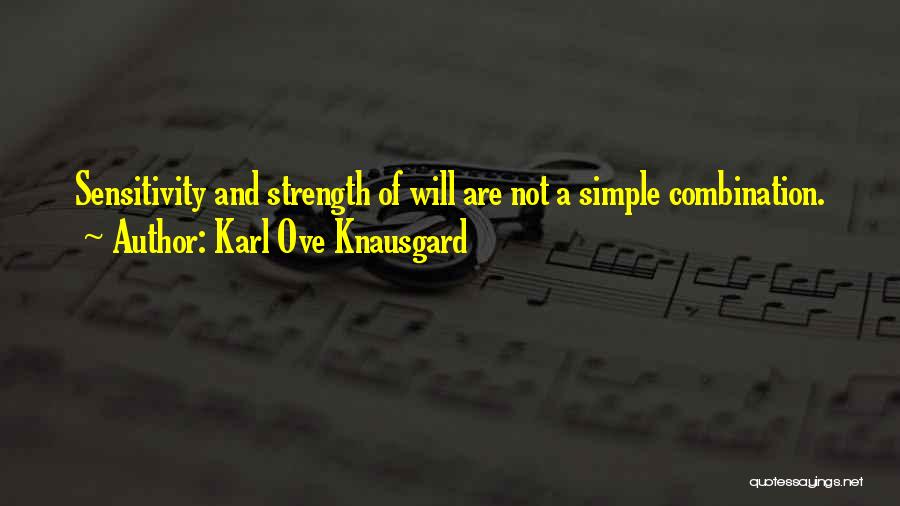 Sensitivity And Strength Quotes By Karl Ove Knausgard