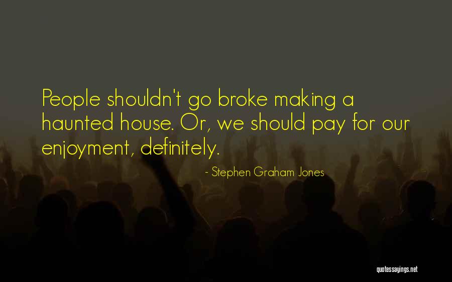 Sensitivo Concepto Quotes By Stephen Graham Jones Sensitivo Concepto Quotes By Stephen Graham Jones