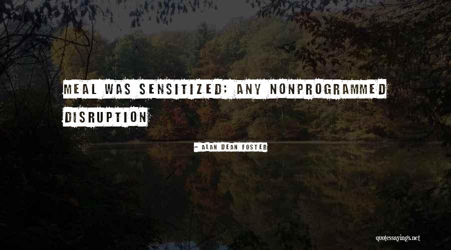 Sensitized Quotes By Alan Dean Foster Sensitized Quotes By Alan Dean Foster