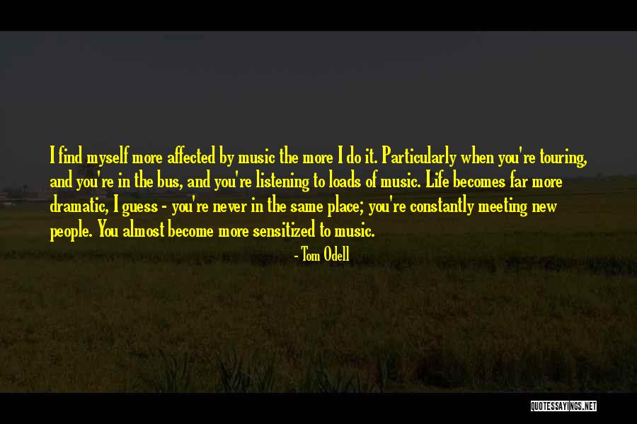 Sensitized Quotes By Tom Odell Sensitized Quotes By Tom Odell