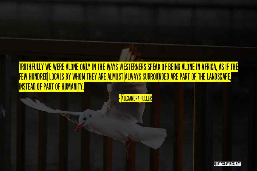 Sensorium Quotes By Alexandra Fuller Sensorium Quotes By Alexandra Fuller
