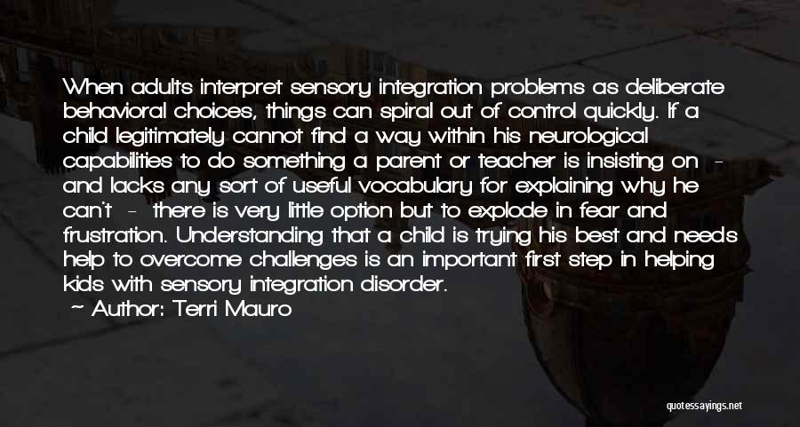 Sensory Integration Quotes By Terri Mauro