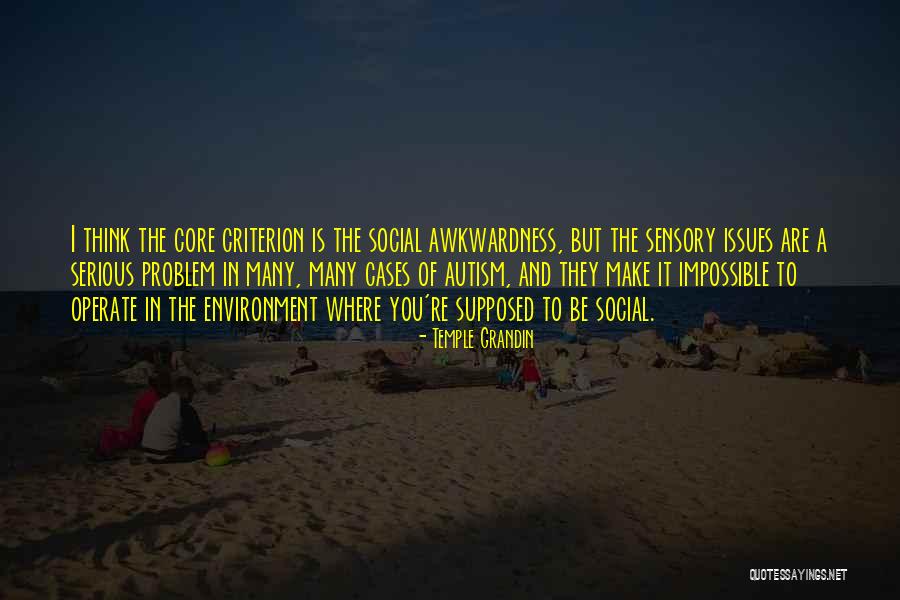 Sensory Issues Quotes By Temple Grandin Sensory Issues Quotes By Temple Grandin