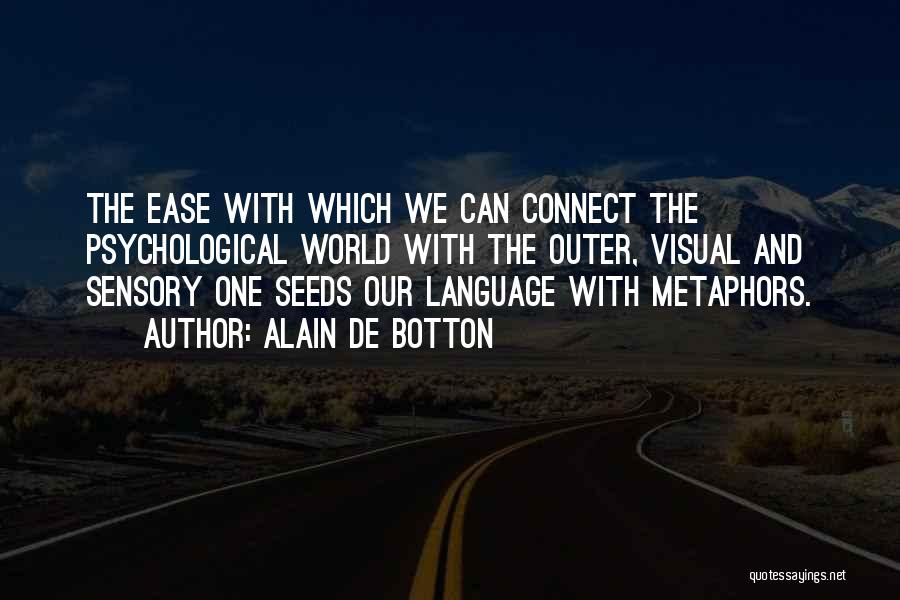 Sensory Language Quotes By Alain De Botton