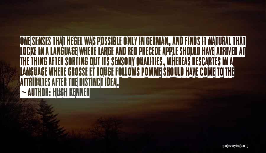 Sensory Language Quotes By Hugh Kenner