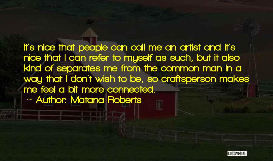 Sensory Language Quotes By Matana Roberts