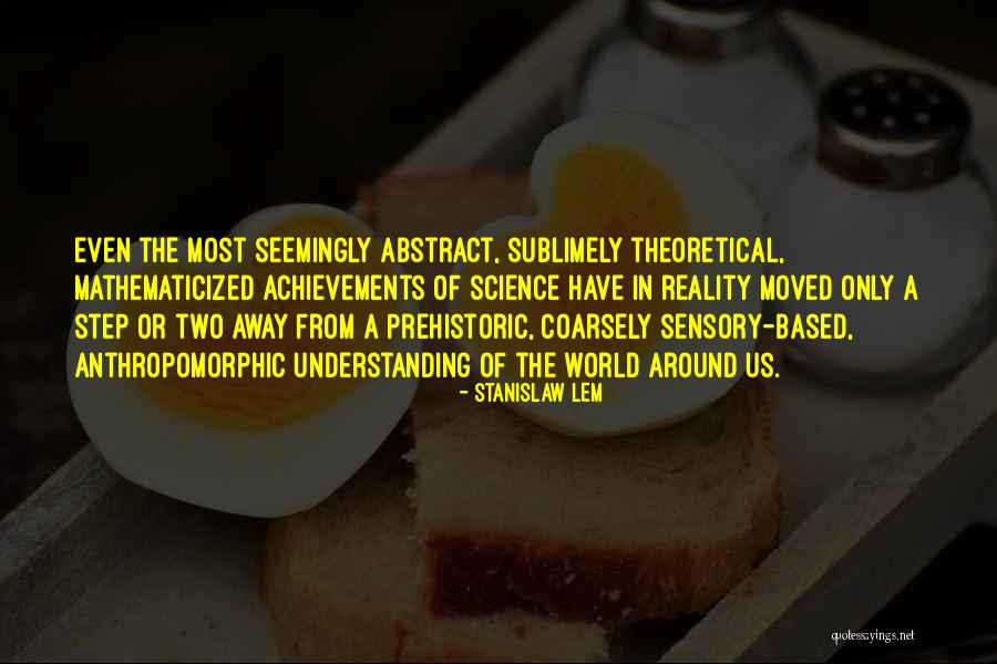 Sensory World Quotes By Stanislaw Lem Sensory World Quotes By Stanislaw Lem