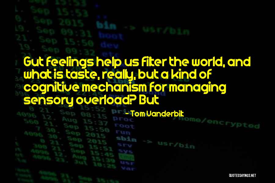 Sensory World Quotes By Tom Vanderbilt Sensory World Quotes By Tom Vanderbilt