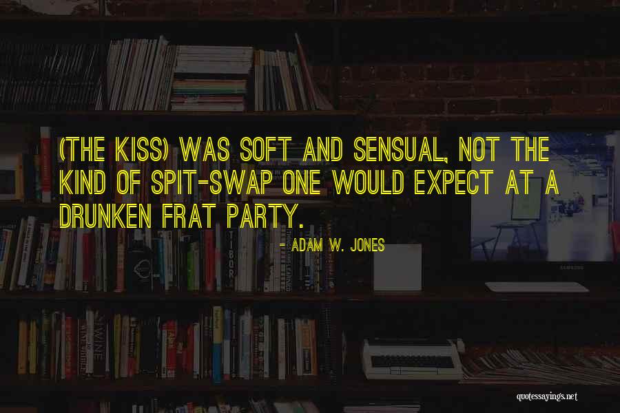 Sensual Love Quotes By Adam W. Jones