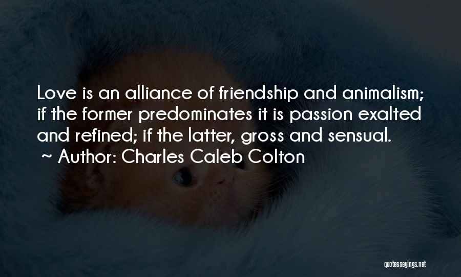 Sensual Love Quotes By Charles Caleb Colton