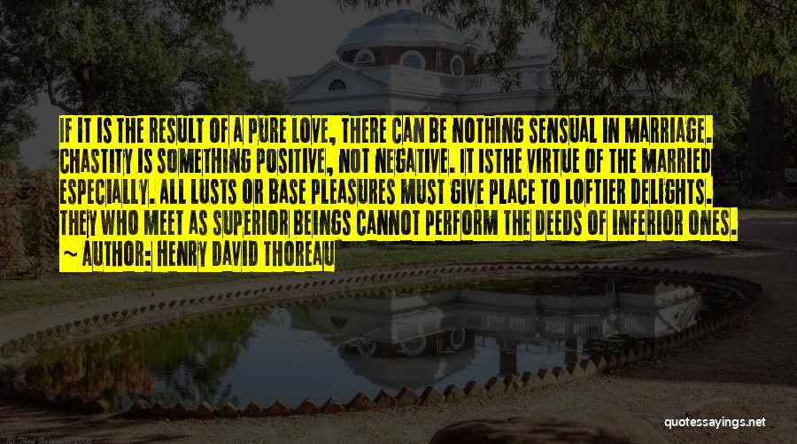 Sensual Love Quotes By Henry David Thoreau Sensual Love Quotes By Henry David Thoreau