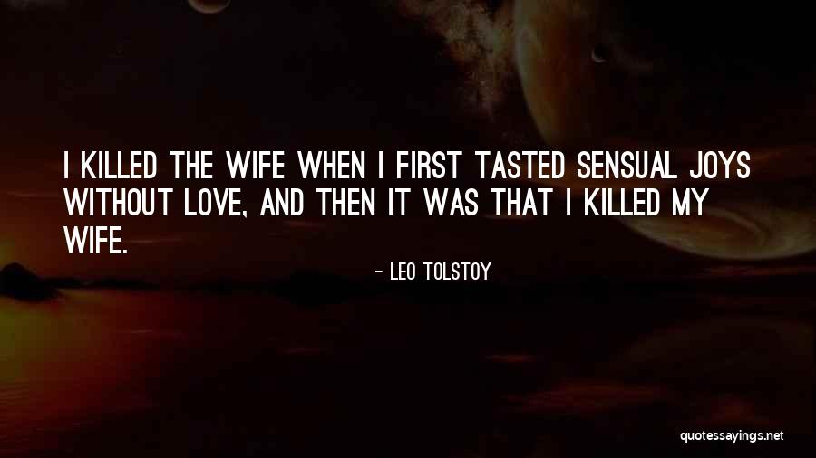 Sensual Love Quotes By Leo Tolstoy