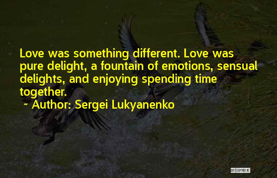Sensual Love Quotes By Sergei Lukyanenko