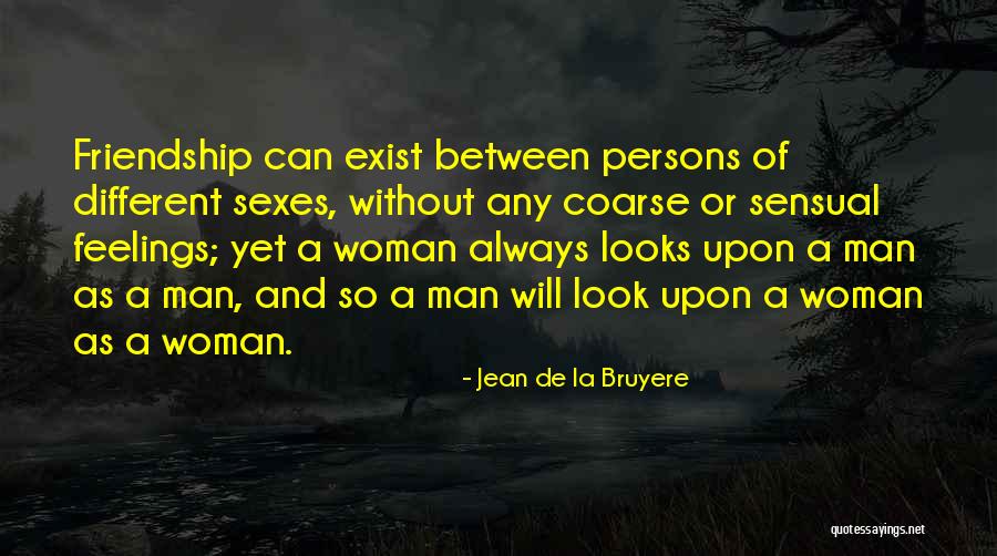 Sensual Woman Quotes By Jean De La Bruyere