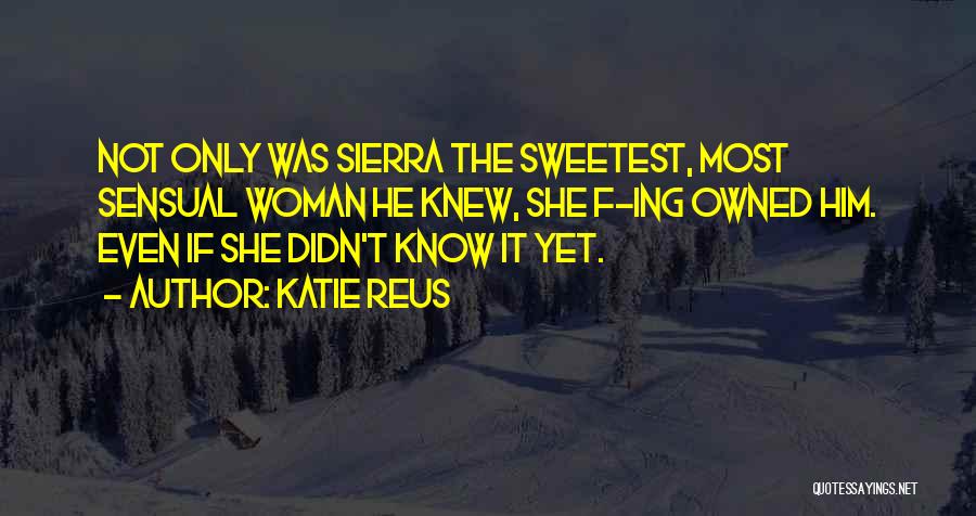 Sensual Woman Quotes By Katie Reus