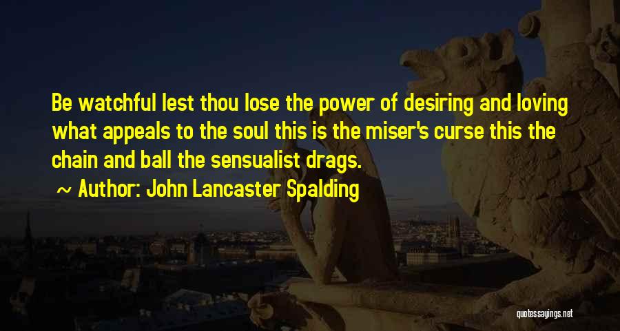 Sensualist Quotes By John Lancaster Spalding