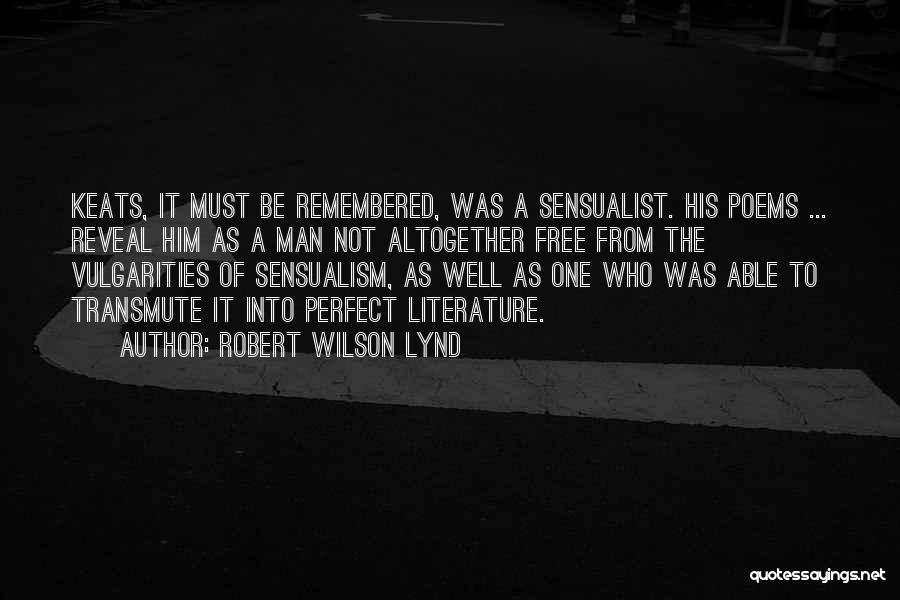 Sensualist Quotes By Robert Wilson Lynd