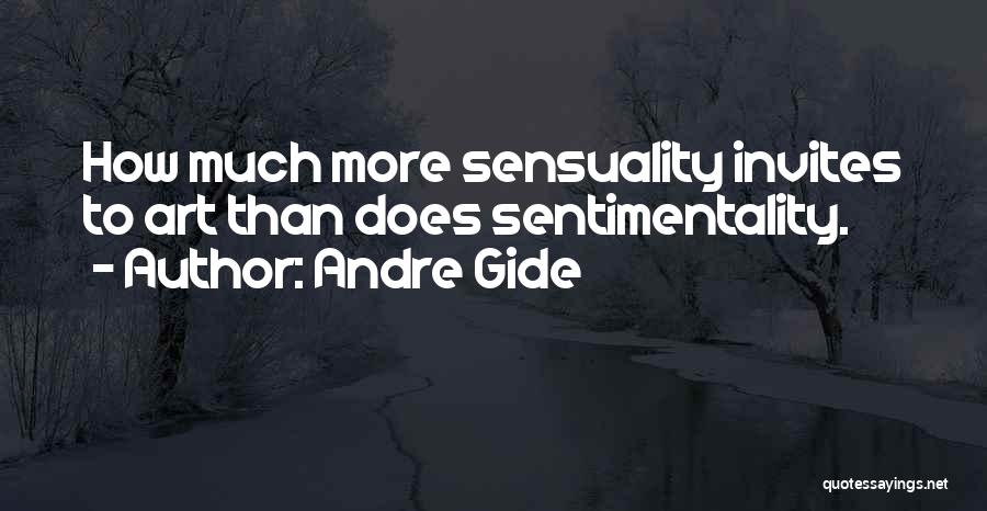 Sensuality Quotes By Andre Gide