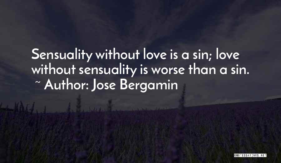 Sensuality Quotes By Jose Bergamin