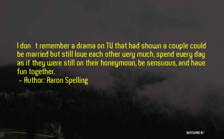 Sensuous Quotes By Aaron Spelling
