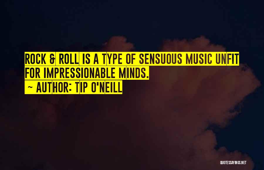 Sensuous Quotes By Tip O'Neill