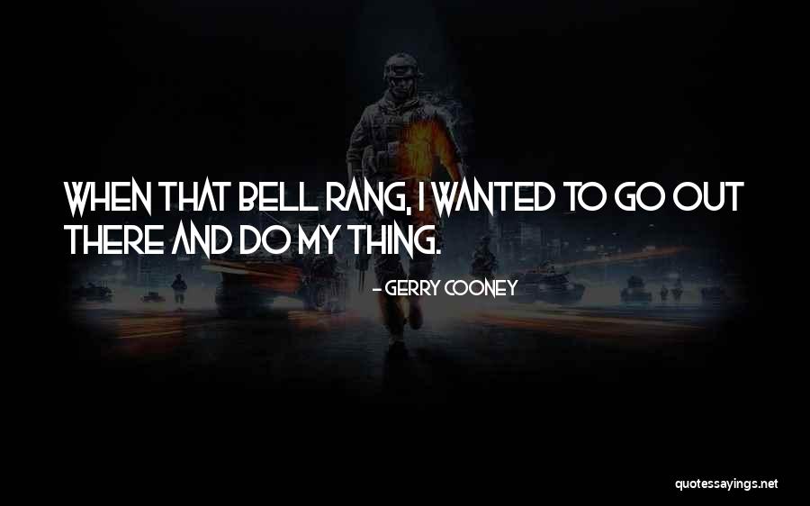 Sensurus Quotes By Gerry Cooney Sensurus Quotes By Gerry Cooney