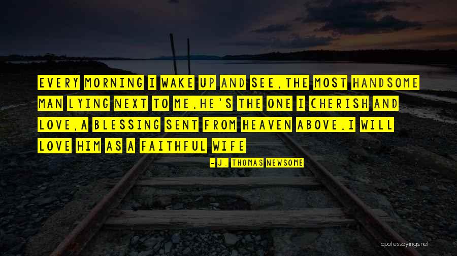 Sent Love Quotes By J. Thomas Newsome