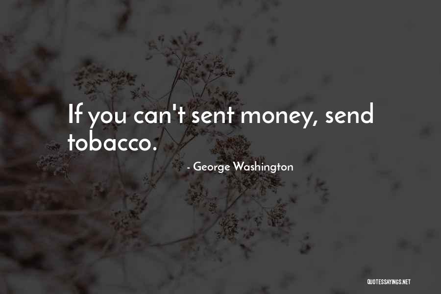 Sent Quotes By George Washington Sent Quotes By George Washington
