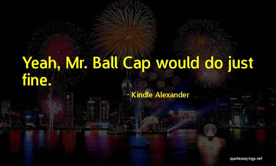 Sentantances Quotes By Kindle Alexander Sentantances Quotes By Kindle Alexander