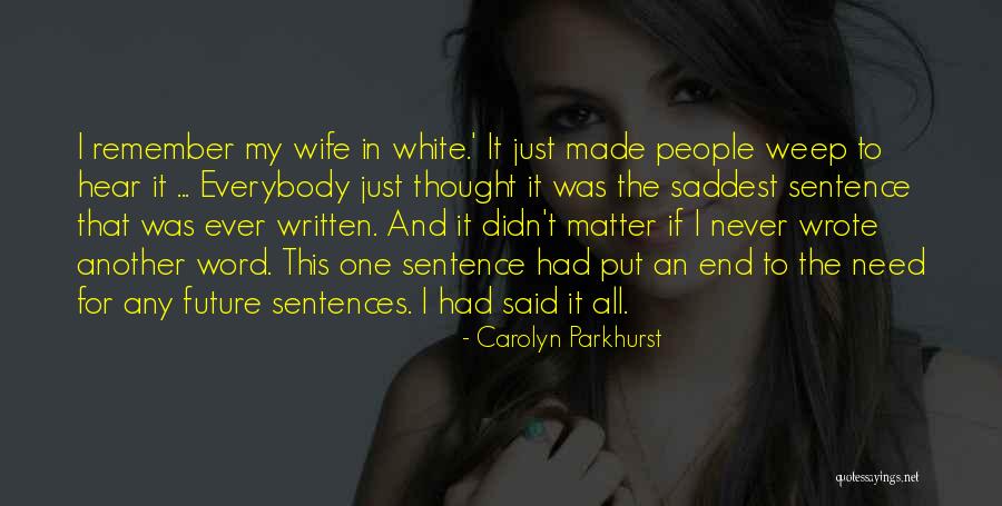 Sentence And Sentence Quotes By Carolyn Parkhurst