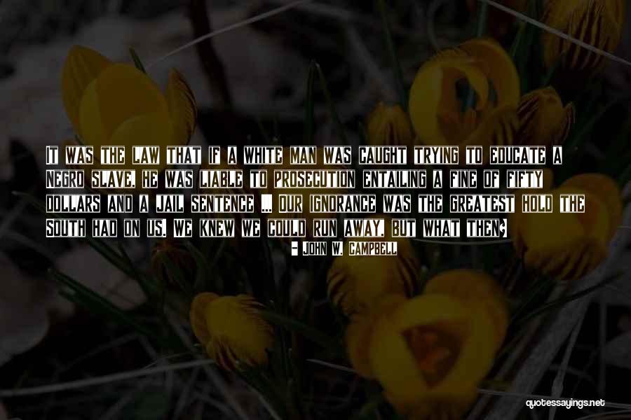 Sentence Hold Quotes By John W. Campbell Sentence Hold Quotes By John W. Campbell