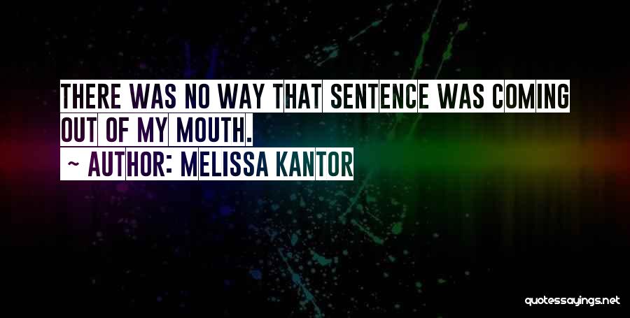 Sentence Quotes By Melissa Kantor