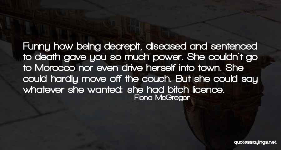 Sentenced To Death Quotes By Fiona McGregor Sentenced To Death Quotes By Fiona McGregor