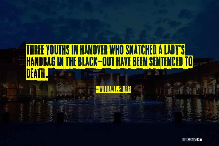 Sentenced To Death Quotes By William L. Shirer Sentenced To Death Quotes By William L. Shirer