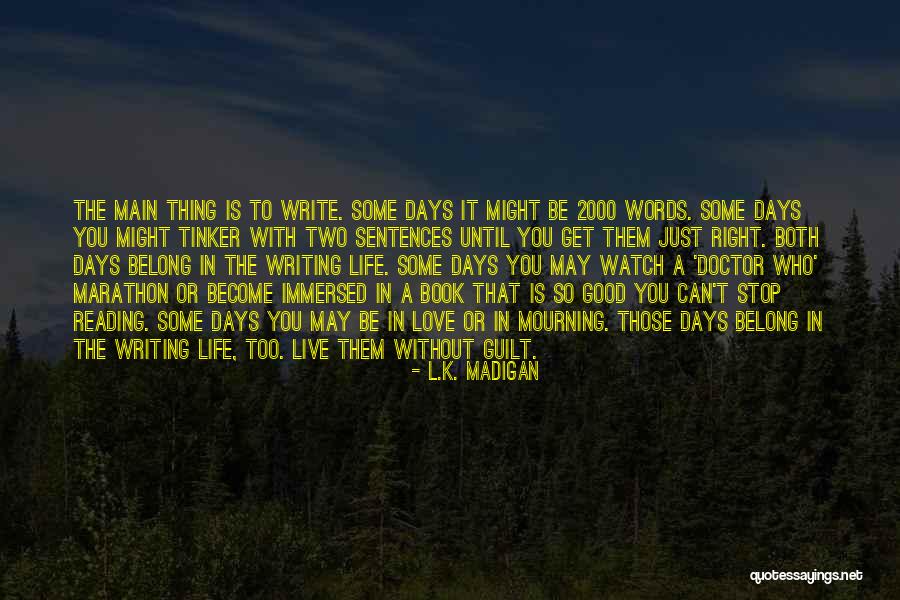 Sentences In Quotes By L.K. Madigan Sentences In Quotes By L.K. Madigan