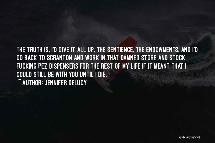 Sentience Quotes By Jennifer DeLucy