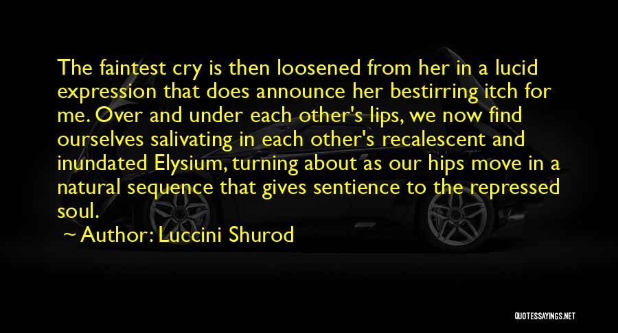 Sentience Quotes By Luccini Shurod